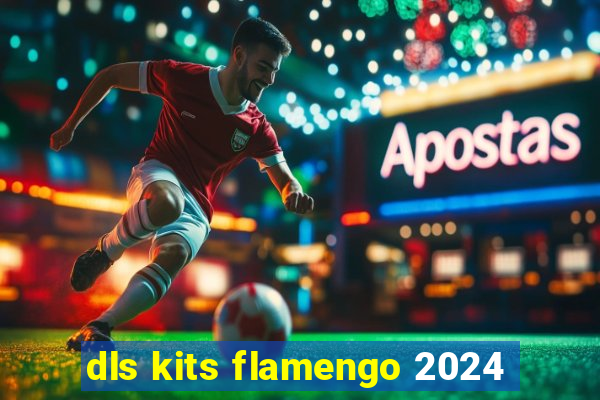 dls kits flamengo 2024